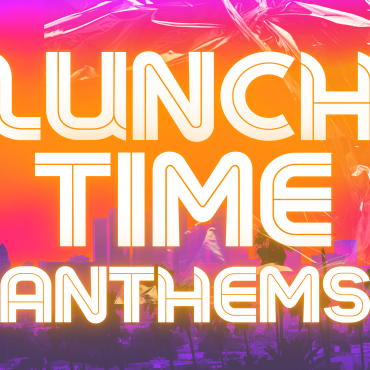 Lunchtime Anthems