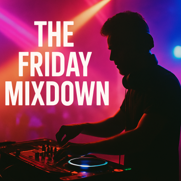 The Friday Mixdown